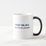 Trust Me I'm a Criminologist Mugs
