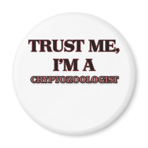 Trust Me I'm A CRYPTOZOOLOGIST Magnet