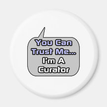 Trust Me .. I'm a Curator Magnets