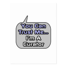 Trust Me .. I'm a Curator Post Card