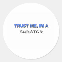 Trust Me I'm a Curator Round Sticker