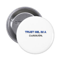 Trust Me I'm a Currier Buttons