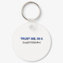 Trust Me I'm a Custodian keychains by professions Trust Me I'm a Custodian keychains