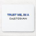 Trust Me I'm a Custodian mousepads by professions Trust Me I'm a Custodian mousepads