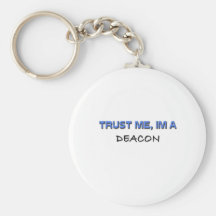Trust Me I'm a Deacon Keychain