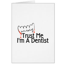 Trust Me Im A Dentist 3 Greeting Cards