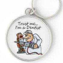 Trust Me Im A Dentist Keychain