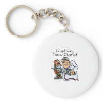 Trust Me Im A Dentist Keychains
