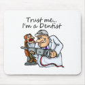 Trust Me Im A Dentist mousepads