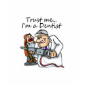 Trust Me Im A Dentist t-shirts