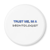 Trust Me I'm a Deontologist magnets by professions Trust Me I'm a Deontologist magnets