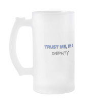Trust Me I'm a Deputy mugs by professions Trust Me I'm a Deputy mugs