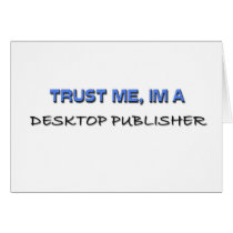 Trust Me I'm a Desktop Publisher cards