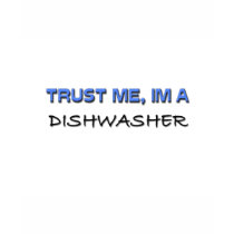 Trust Me I'm a Dishwasher t-shirts by professions Trust Me I'm a Dishwasher t-shirts
