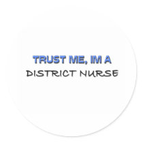 Trust Me I'm a District Nurse stickers by professions Trust Me I'm a District Nurse stickers
