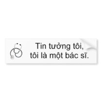 Trust me, I'm a doctor Bumper Sticker