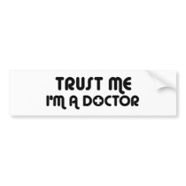 Trust Me I'm a Doctor bumper stickers