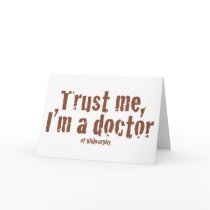 Trust me, I'm a doctor... Greeting Card
