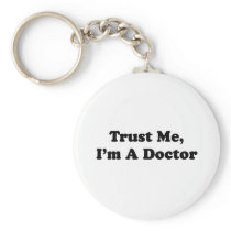 Trust Me, I'm A Doctor Keychains