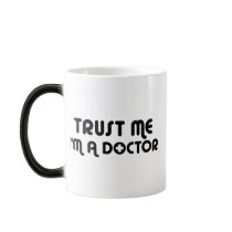 Trust Me I'm a Doctor Coffee Mugs