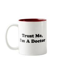 Trust Me, I'm A Doctor Mug