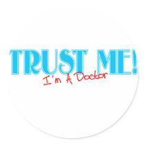 Trust Me...I'm a Dr. stickers