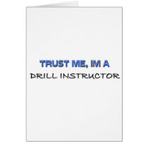 Trust Me I'm a Drill Instructor cards by professions Trust Me I'm a Drill Instructor cards