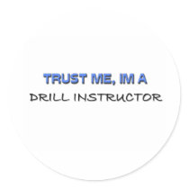 Trust Me I'm a Drill Instructor stickers
