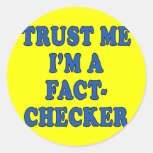 Trust Me, I'm a Fact Checker Round Sticker