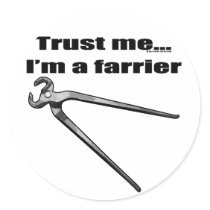 Trust me I'm a farrier. stickers