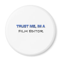Trust Me I'm a Film Editor Fridge Magnet