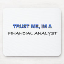 Trust Me I'm a Financial Analyst Mouse Pad