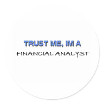 Trust Me I'm a Financial Analyst Round Sticker