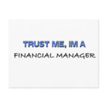 Trust Me I'm a Financial Manager postcards by professions Trust Me I'm a Financial Manager postcards