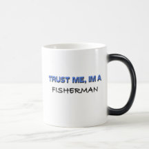 Trust Me I'm a Fisherman Coffee Mug