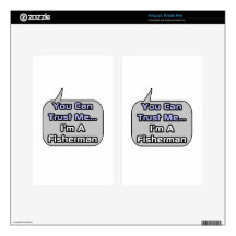 Trust Me .. I'm a Fisherman Decals For Kindle Fire