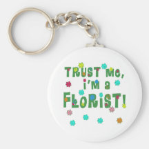 Trust Me I'm a Florist Key Chain