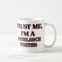 Trust Me I'm A FREELANCE WRITER Mugs