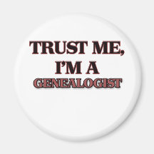 Trust Me I'm A GENEALOGIST Fridge Magnets
