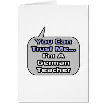 Trust Me .. I'm a German Teacher Greeting Cards