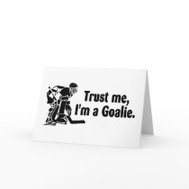 Trust Me Im A Goalie Hockey Greeting Cards