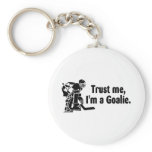Trust Me Im A Goalie (Hockey) Key Chain