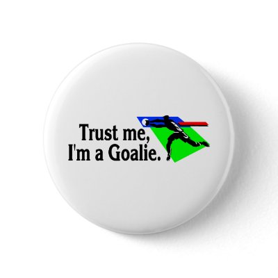 Trust Me Im A Goalie (Soccer) pins