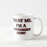 Trust Me I'm A GOVERNMENT AGENT Mugs
