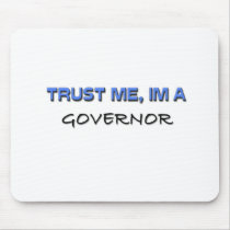 Trust Me I'm a Governor mousepads