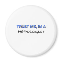 Trust Me I'm a Hippologist Fridge Magnets