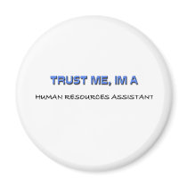 Trust Me I'm a Human Resources Assistant magnets by professions Trust Me I'm a Human Resources Assistant magnets