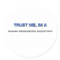 Trust Me I'm a Human Resources Assistant stickers by professions Trust Me I'm a Human Resources Assistant stickers