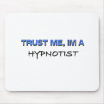 Trust Me I'm a Hypnotist Mouse Pads