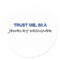 Trust Me I'm a Jewelry Designer stickers